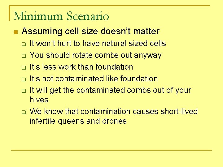 Minimum Scenario Assuming cell size doesn’t matter It won’t hurt to have natural sized