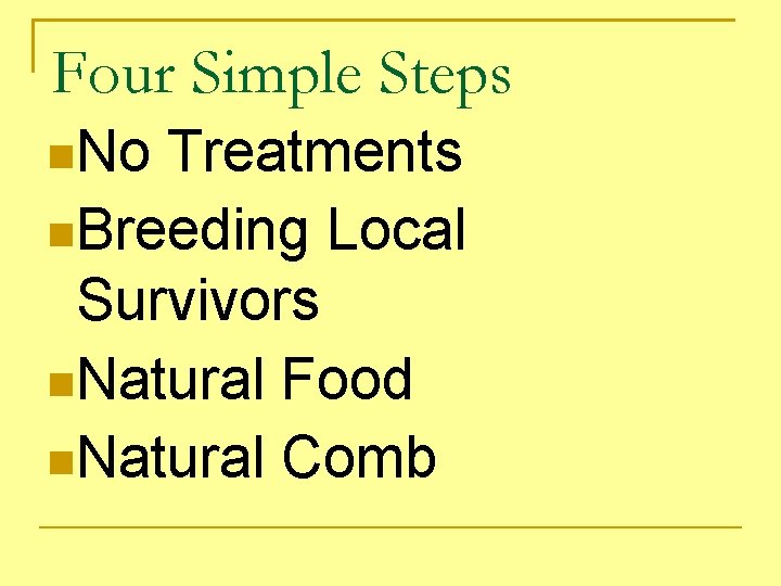 Four Simple Steps No Treatments Breeding Local Survivors Natural Food Natural Comb 