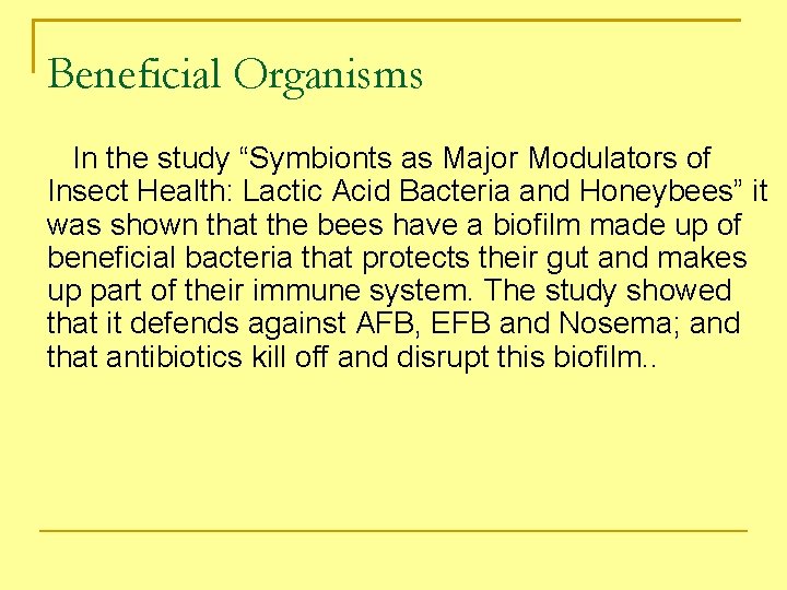 Beneficial Organisms In the study “Symbionts as Major Modulators of Insect Health: Lactic Acid