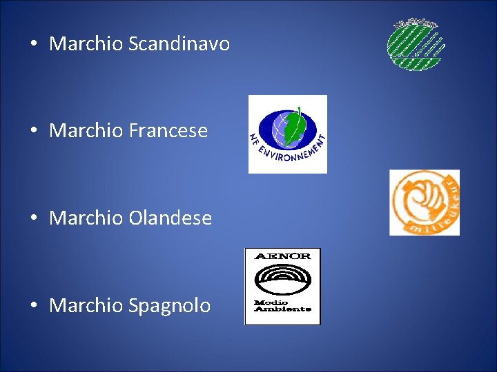  • Marchio Scandinavo • Marchio Francese • Marchio Olandese • Marchio Spagnolo 