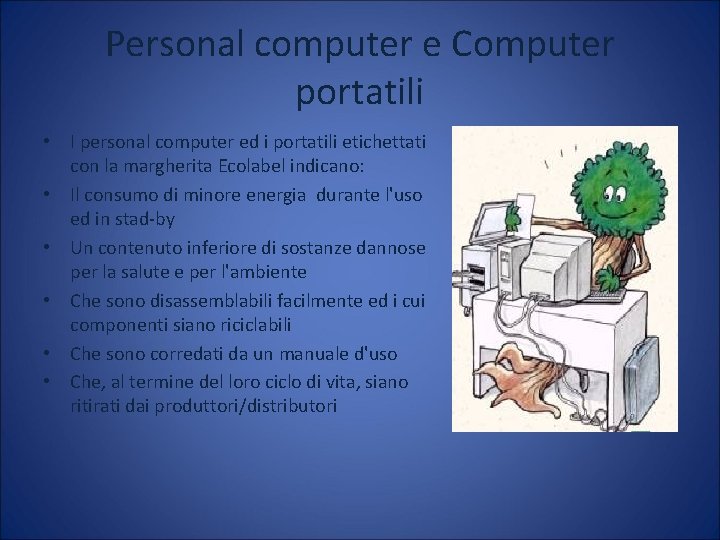 Personal computer e Computer portatili • I personal computer ed i portatili etichettati con