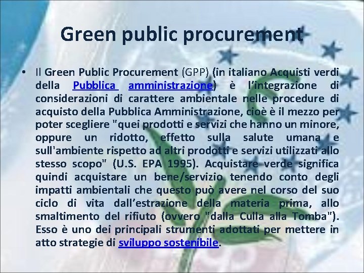 Green public procurement • Il Green Public Procurement (GPP) (in italiano Acquisti verdi della
