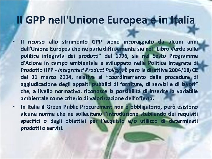 Il GPP nell'Unione Europea e in Italia • Il ricorso allo strumento GPP viene