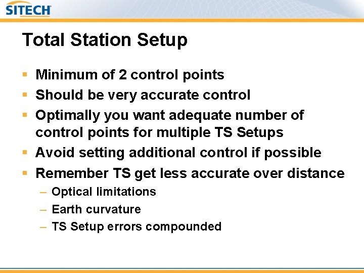 Total Station Setup § Minimum of 2 control points § Should be very accurate