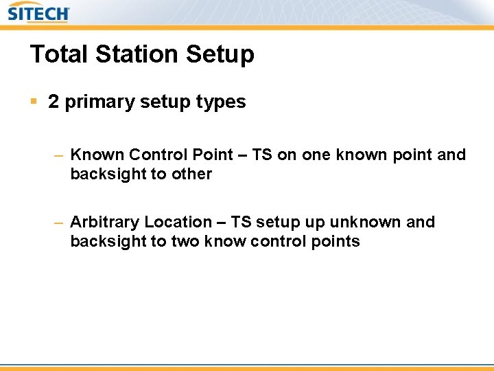 Total Station Setup § 2 primary setup types – Known Control Point – TS