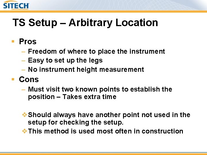 TS Setup – Arbitrary Location § Pros – Freedom of where to place the