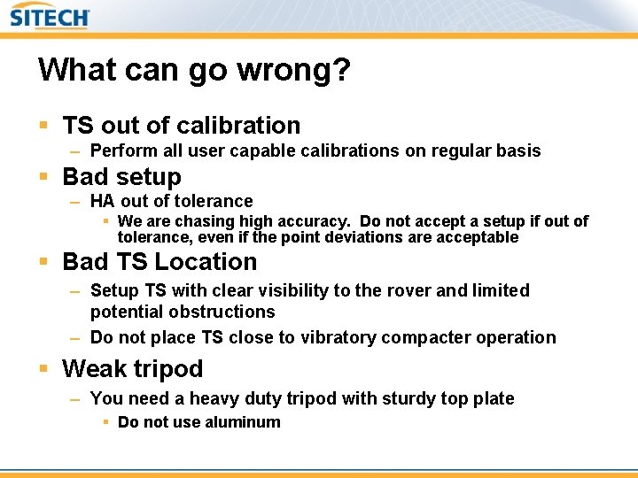 What can go wrong? § TS out of calibration – Perform all user capable