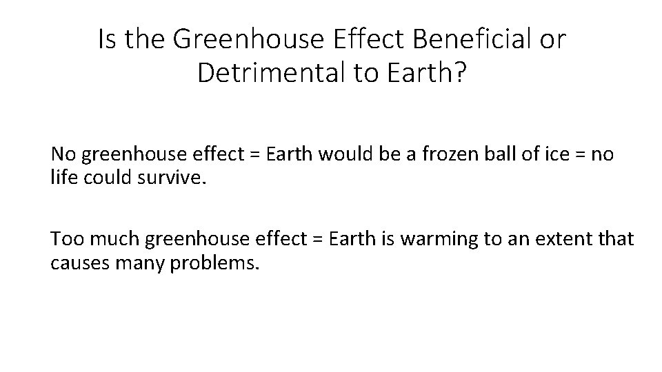 Is the Greenhouse Effect Beneficial or Detrimental to Earth? No greenhouse effect = Earth