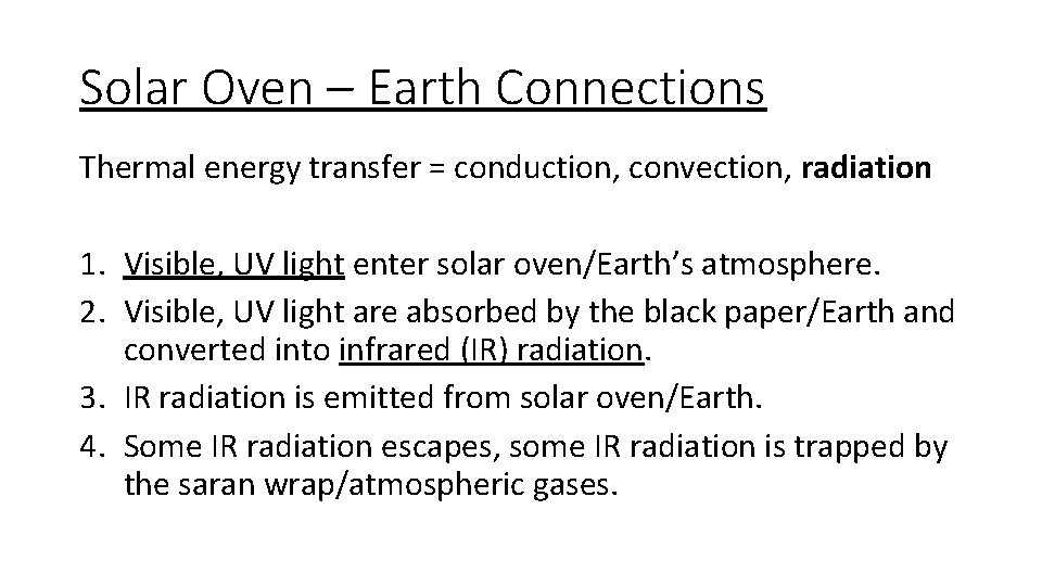 Solar Oven – Earth Connections Thermal energy transfer = conduction, convection, radiation 1. Visible,