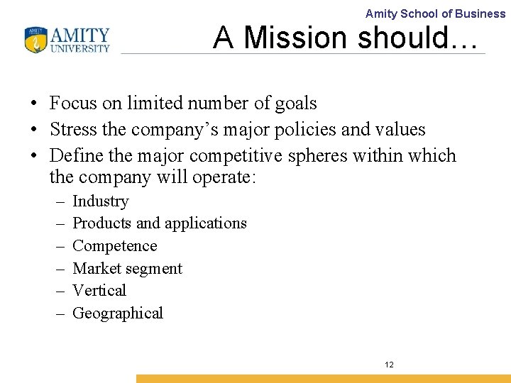 Amity School of Business A Mission should… • Focus on limited number of goals