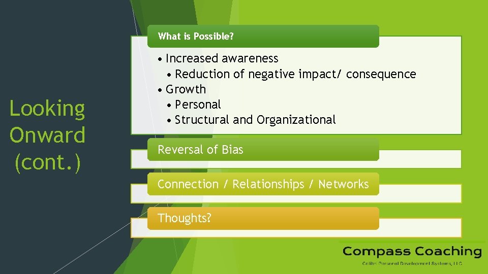 What is Possible? Looking Onward (cont. ) • Increased awareness • Reduction of negative