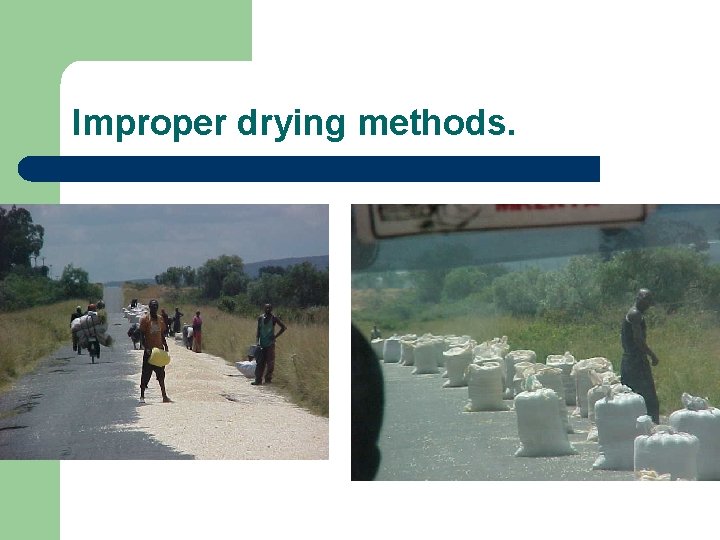 Improper drying methods. 