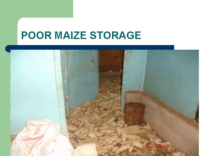 POOR MAIZE STORAGE 