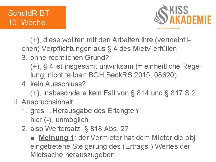 Schuld. R BT 10. Woche (+), diese wollten mit den Arbeiten ihre (vermeintlichen) Verpflichtungen