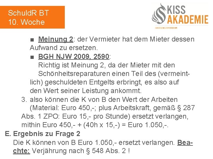Schuld. R BT 10. Woche ■ Meinung 2: der Vermieter hat dem Mieter dessen