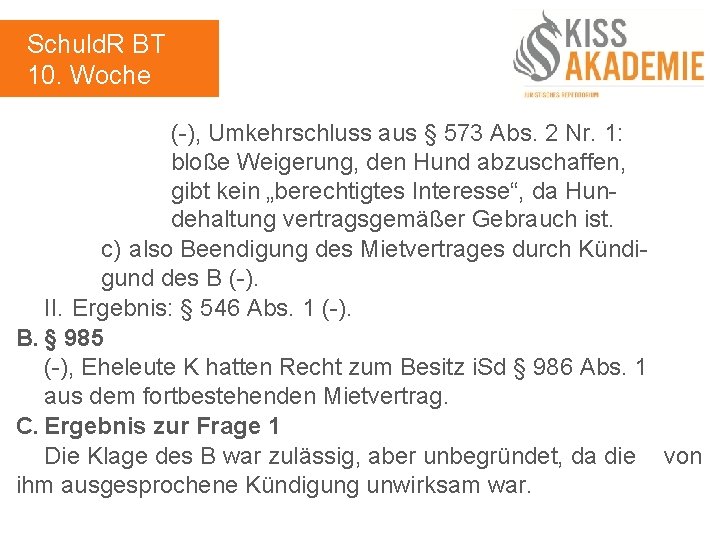 Schuld. R BT 10. Woche (-), Umkehrschluss aus § 573 Abs. 2 Nr. 1: