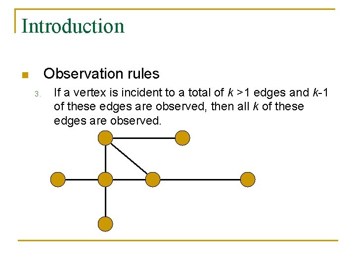 Introduction Observation rules n 3. If a vertex is incident to a total of