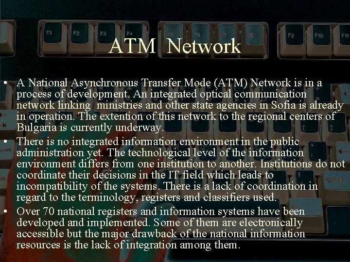 ATM Network • A National Asynchronous Transfer Mode (ATM) Network is in a process