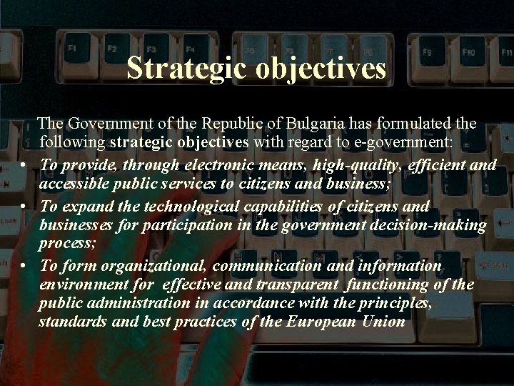 Strategic objectives The Government of the Republic of Bulgaria has formulated the following strategic