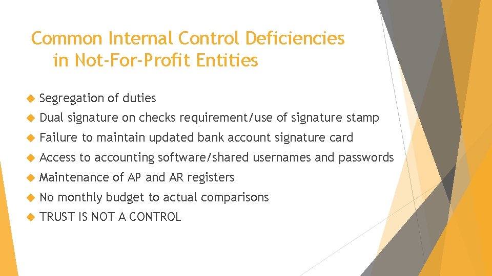 Common Internal Control Deficiencies in Not-For-Profit Entities Segregation of duties Dual signature on checks