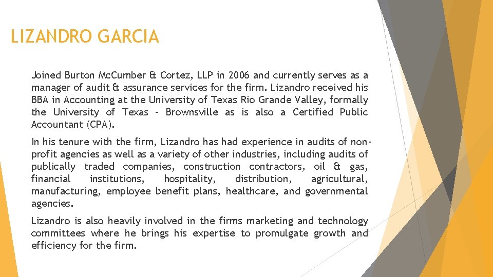 LIZANDRO GARCIA Joined Burton Mc. Cumber & Cortez, LLP in 2006 and currently serves