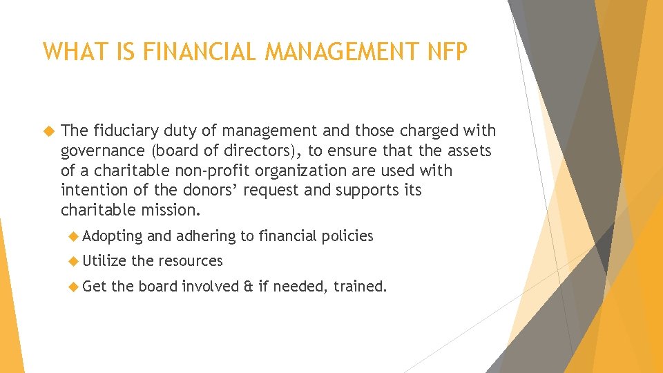 WHAT IS FINANCIAL MANAGEMENT NFP The fiduciary duty of management and those charged with