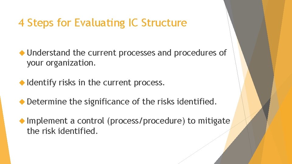 4 Steps for Evaluating IC Structure Understand the current processes and procedures of your