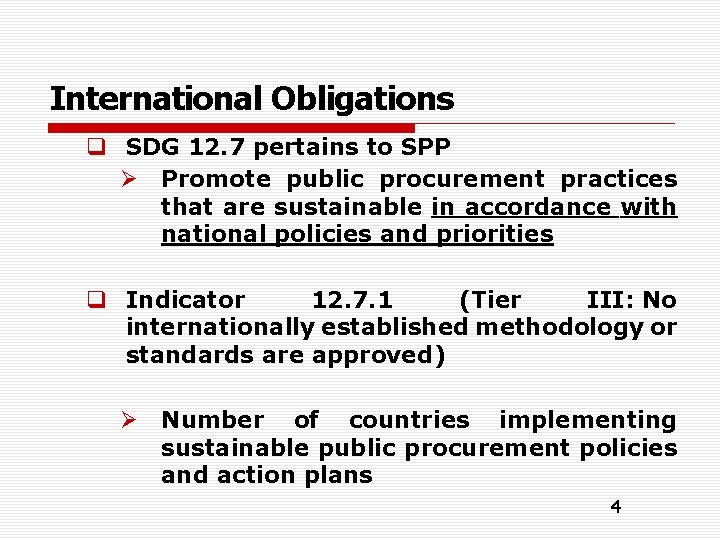International Obligations q SDG 12. 7 pertains to SPP Ø Promote public procurement practices