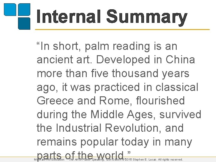 Internal Summary “In short, palm reading is an ancient art. Developed in China more
