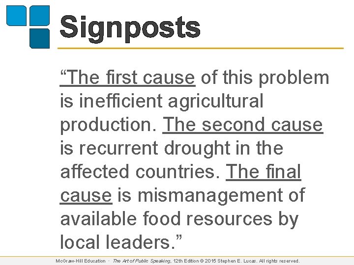 Signposts “The first cause of this problem is inefficient agricultural production. The second cause