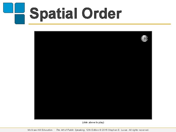 Spatial Order (click above to play) Mc. Graw-Hill Education ∙ The Art of Public