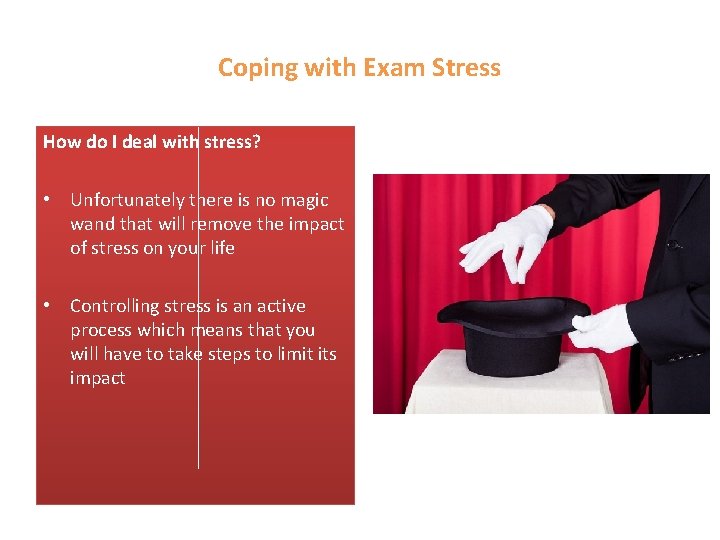 Coping with Exam Stress How do I deal with stress? • Unfortunately there is