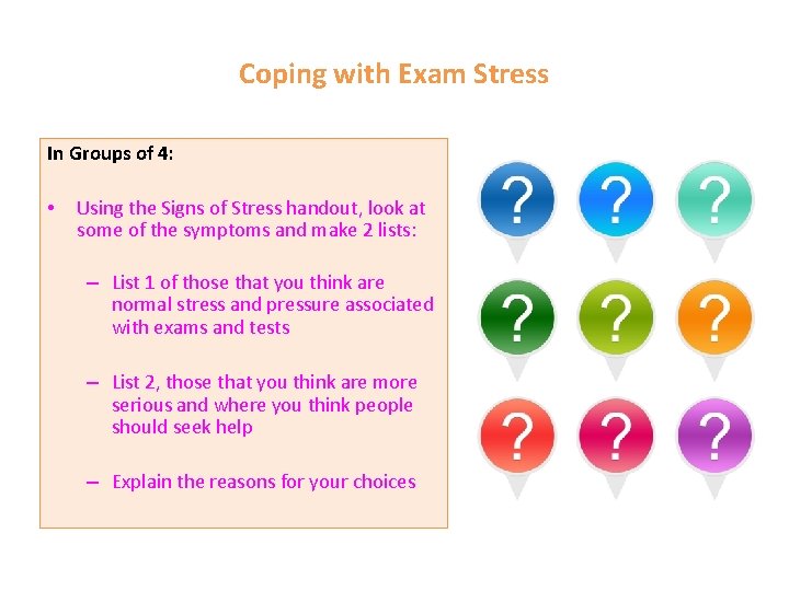 Coping with Exam Stress In Groups of 4: • Using the Signs of Stress