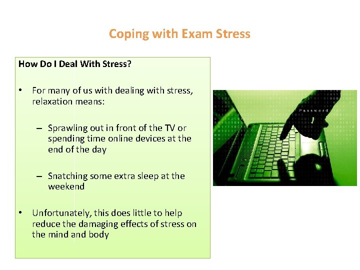 Coping with Exam Stress How Do I Deal With Stress? • For many of