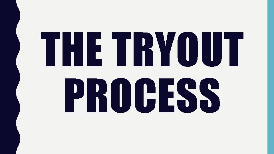 THE TRYOUT PROCESS 