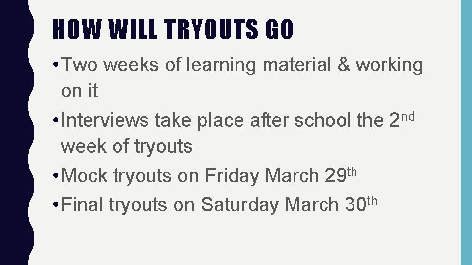 HOW WILL TRYOUTS GO • Two weeks of learning material & working on it