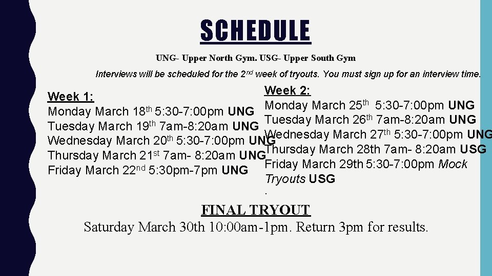 SCHEDULE UNG- Upper North Gym. USG- Upper South Gym Interviews will be scheduled for