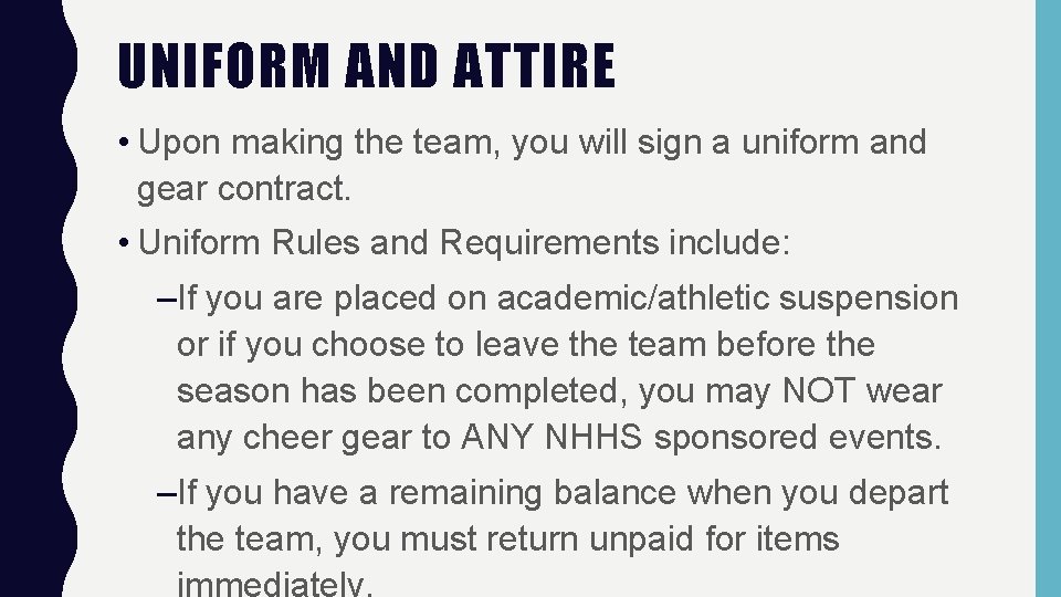 UNIFORM AND ATTIRE • Upon making the team, you will sign a uniform and