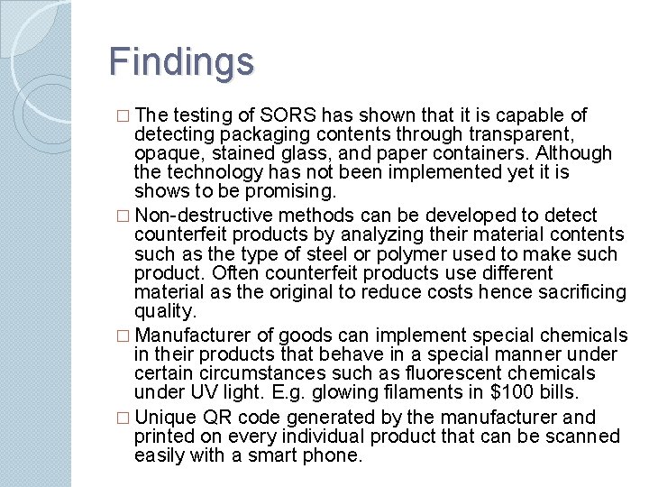 Findings � The testing of SORS has shown that it is capable of detecting
