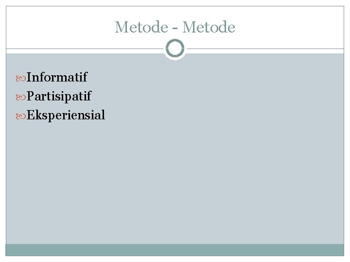 Metode - Metode Informatif Partisipatif Eksperiensial 