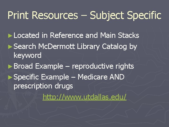 Print Resources – Subject Specific ► Located in Reference and Main Stacks ► Search