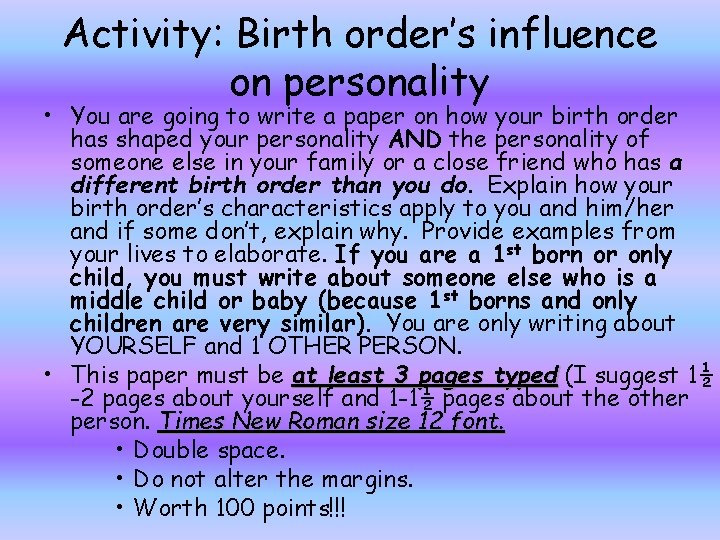 Activity: Birth order’s influence on personality • You are going to write a paper