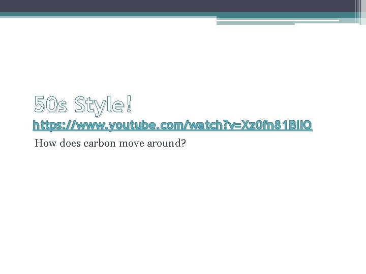 50 s Style! https: //www. youtube. com/watch? v=Xz 0 fn 81 Bl. IQ How