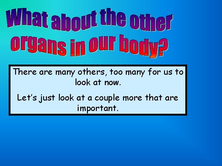 There are many others, too many for us to look at now. Let’s just