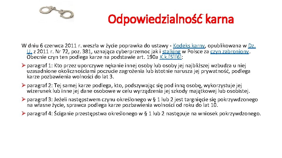 Odpowiedzialność karna W dniu 6 czerwca 2011 r. weszła w życie poprawka do ustawy Odpowiedzialność karna W dniu 6 czerwca 2011 r. weszła w życie poprawka do ustawy