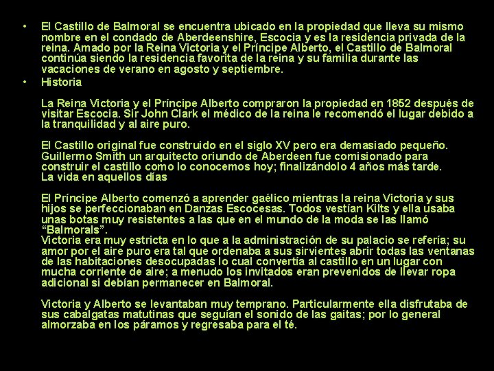  • • • El Castillo de Balmoral se encuentra ubicado en la propiedad