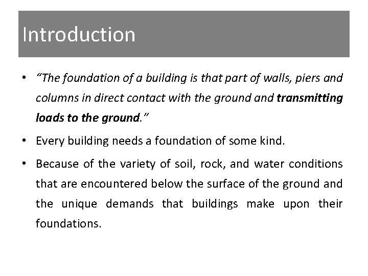 Introduction • “The foundation of a building is that part of walls, piers and