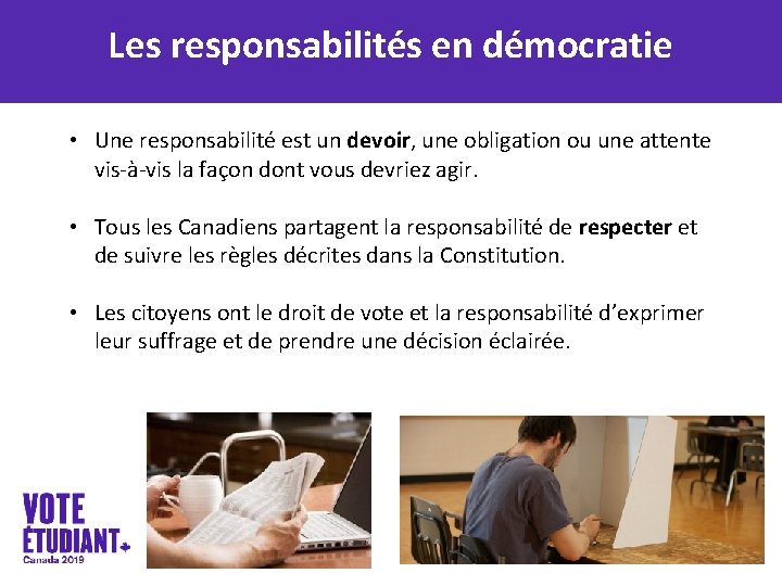 Les responsabilités en démocratie • Une responsabilité est un devoir, une obligation ou une