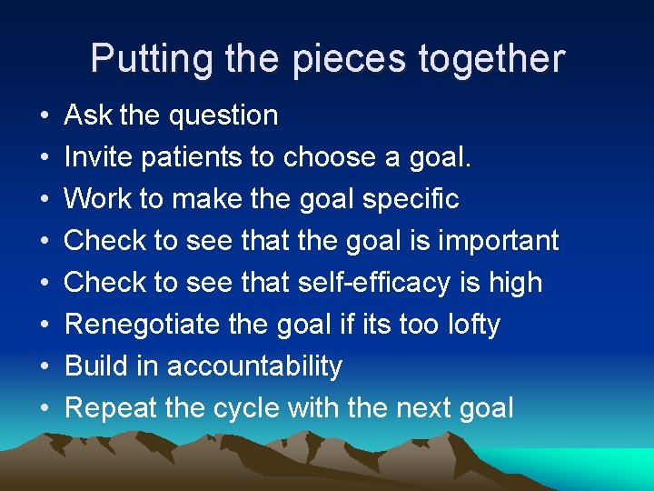 Putting the pieces together • • Ask the question Invite patients to choose a
