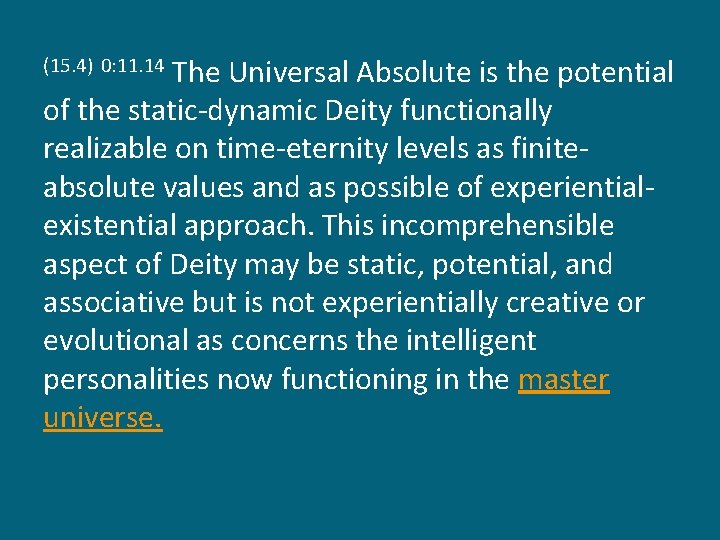 The Universal Absolute is the potential of the static-dynamic Deity functionally realizable on time-eternity